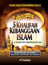 5 Khalifah Kebanggaan Islam: Sejarah Para Pemimpin Besar Islam